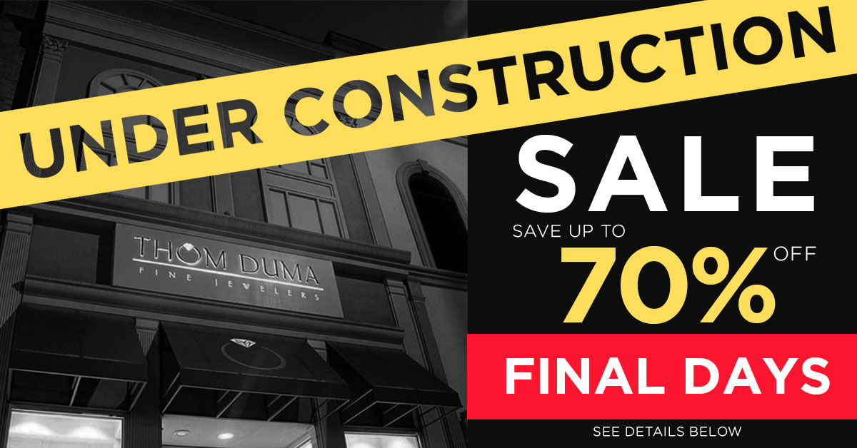 Thom Duma Fine Jewelers Hosting Construction Sale on Store Inventory During Renovations