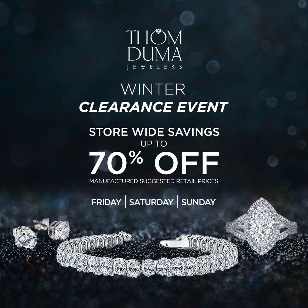 The Thom Duma Fine Jewelers Winter Clearance Event is Offering Discounts of Up to 70% Off on Select Jewelry